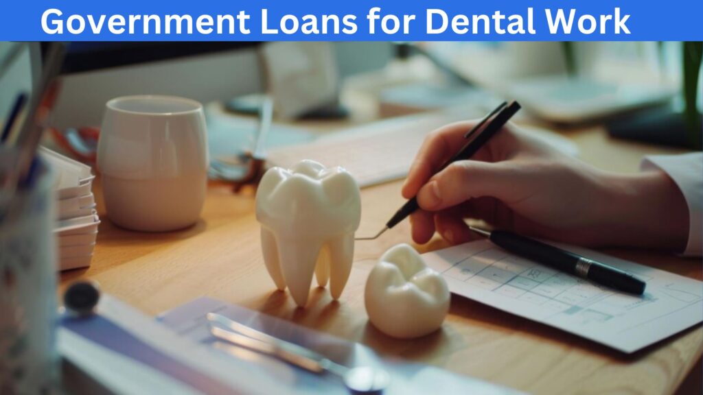 Government loans for dental work
